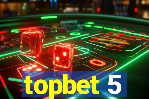 topbet 5